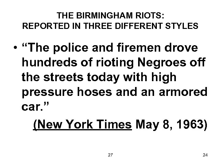 THE BIRMINGHAM RIOTS: REPORTED IN THREE DIFFERENT STYLES • “The police and firemen drove