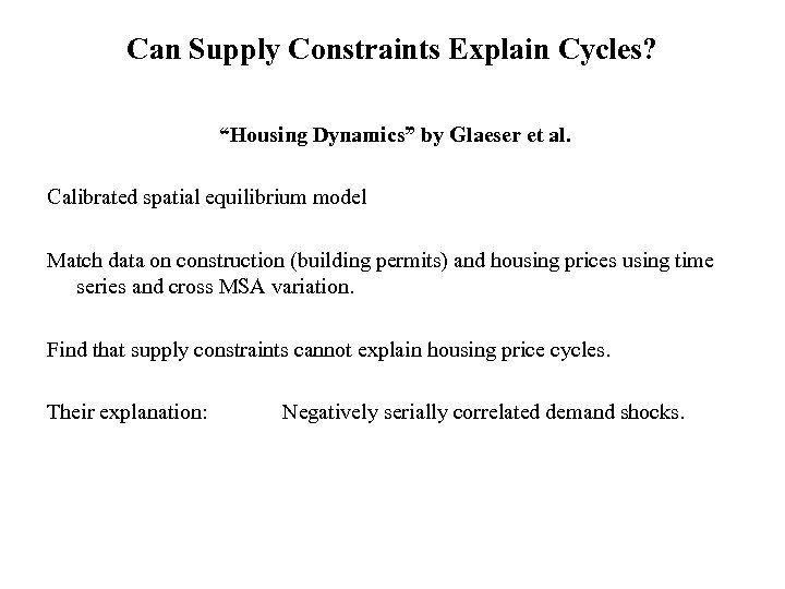Can Supply Constraints Explain Cycles? “Housing Dynamics” by Glaeser et al. Calibrated spatial equilibrium