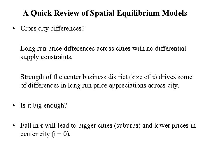A Quick Review of Spatial Equilibrium Models • Cross city differences? Long run price