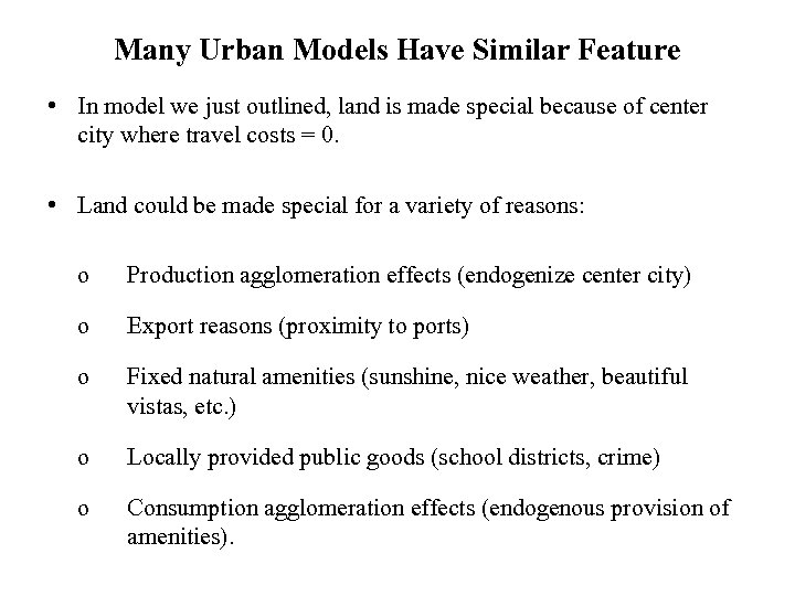 Many Urban Models Have Similar Feature • In model we just outlined, land is
