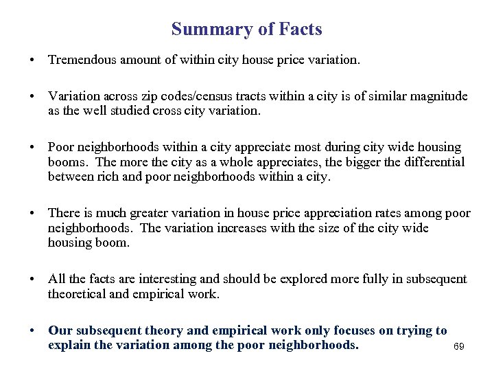 Summary of Facts • Tremendous amount of within city house price variation. • Variation