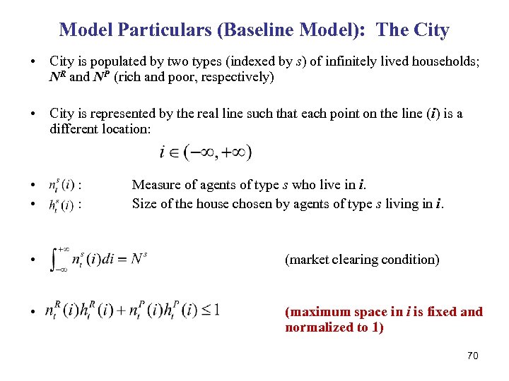 Model Particulars (Baseline Model): The City • City is populated by two types (indexed