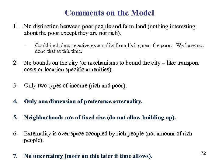 Comments on the Model 1. No distinction between poor people and farm land (nothing
