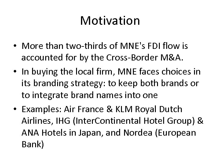 Motivation • More than two-thirds of MNE's FDI flow is accounted for by the