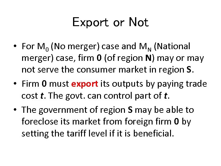 Export or Not • For M 0 (No merger) case and MN (National merger)