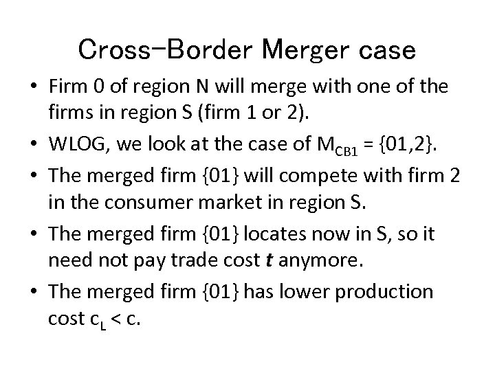 Cross-Border Merger case • Firm 0 of region N will merge with one of