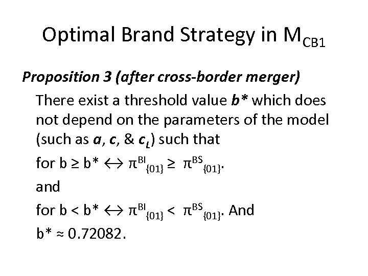 Optimal Brand Strategy in MCB 1 Proposition 3 (after cross-border merger) There exist a