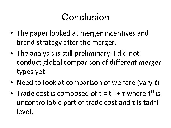 Conclusion • The paper looked at merger incentives and brand strategy after the merger.