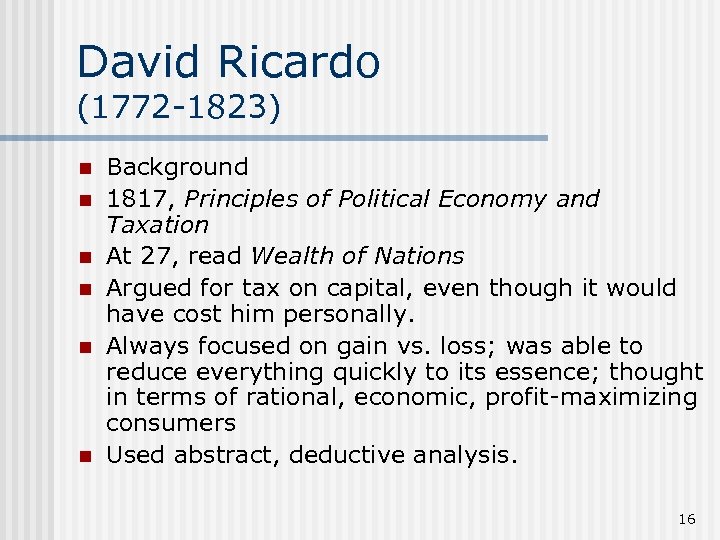 David Ricardo (1772 -1823) n n n Background 1817, Principles of Political Economy and
