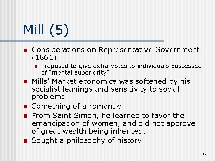 Mill (5) n Considerations on Representative Government (1861) n n n Proposed to give