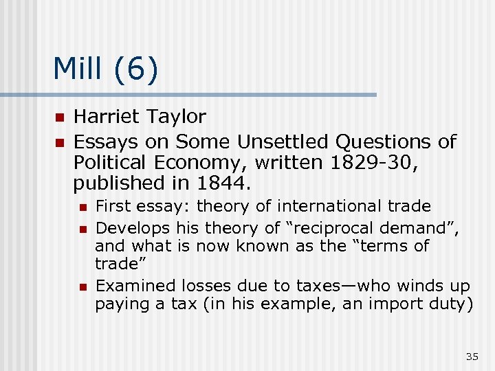 Mill (6) n n Harriet Taylor Essays on Some Unsettled Questions of Political Economy,