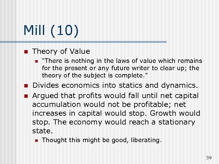 Mill (10) n Theory of Value n n n “There is nothing in the