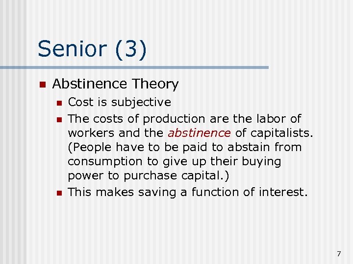 Senior (3) n Abstinence Theory n n n Cost is subjective The costs of