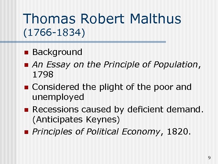 Thomas Robert Malthus (1766 -1834) n n n Background An Essay on the Principle
