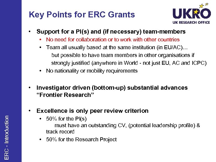 Key Points for ERC Grants • Support for a PI(s) and (if necessary) team-members