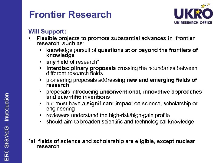 Frontier Research Will Support: ERC St. G/Ad. G - Introduction • Flexible projects to
