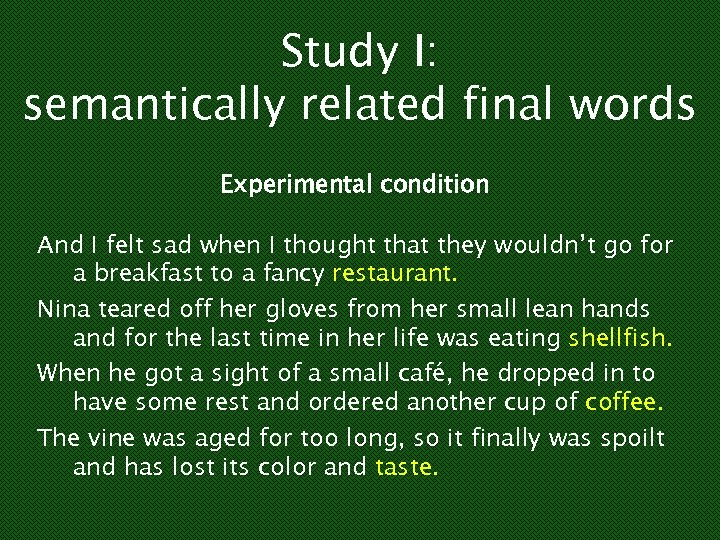 Study I: semantically related final words Experimental condition And I felt sad when I