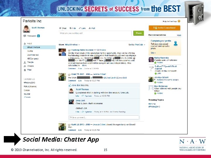 Social Media: Chatter App © 2013 Channelvation, Inc. All rights reserved. 15 