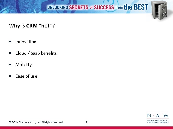 Why is CRM “hot”? § Innovation § Cloud / Saa. S benefits § Mobility