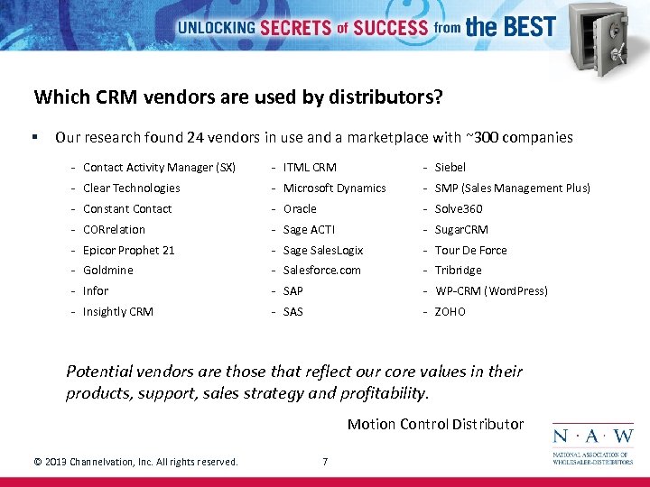 Which CRM vendors are used by distributors? § Our research found 24 vendors in