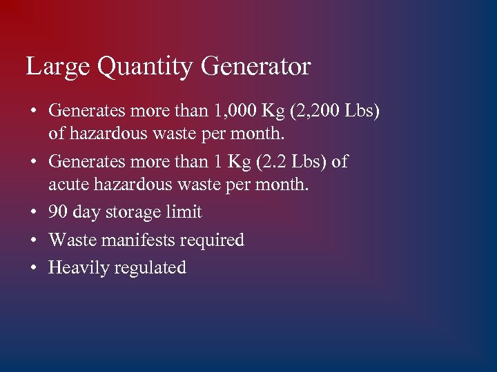 Large Quantity Generator • Generates more than 1, 000 Kg (2, 200 Lbs) of