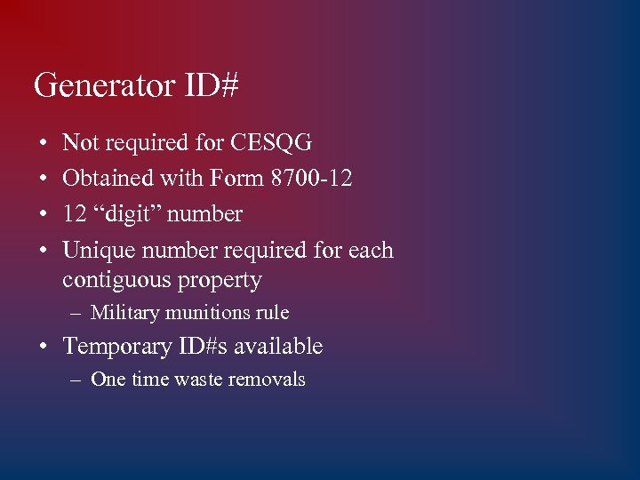 Generator ID# • • Not required for CESQG Obtained with Form 8700 -12 12