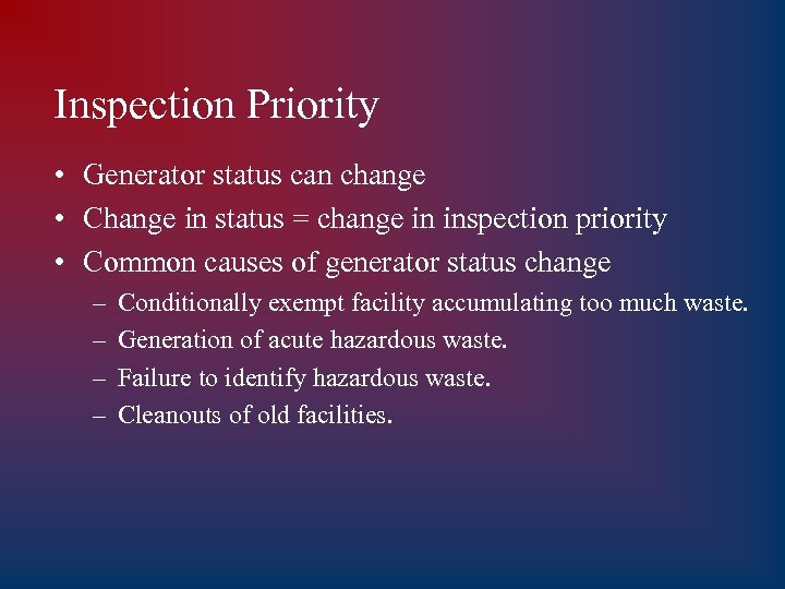 Inspection Priority • Generator status can change • Change in status = change in