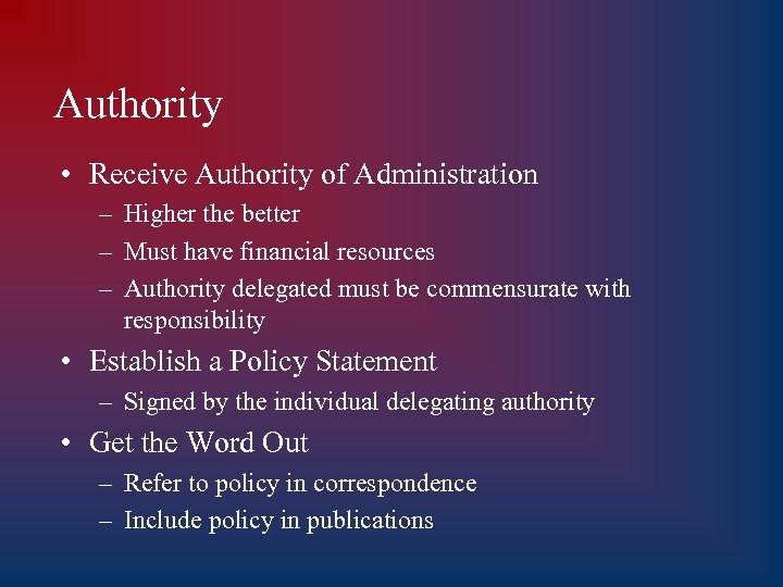 Authority • Receive Authority of Administration – Higher the better – Must have financial