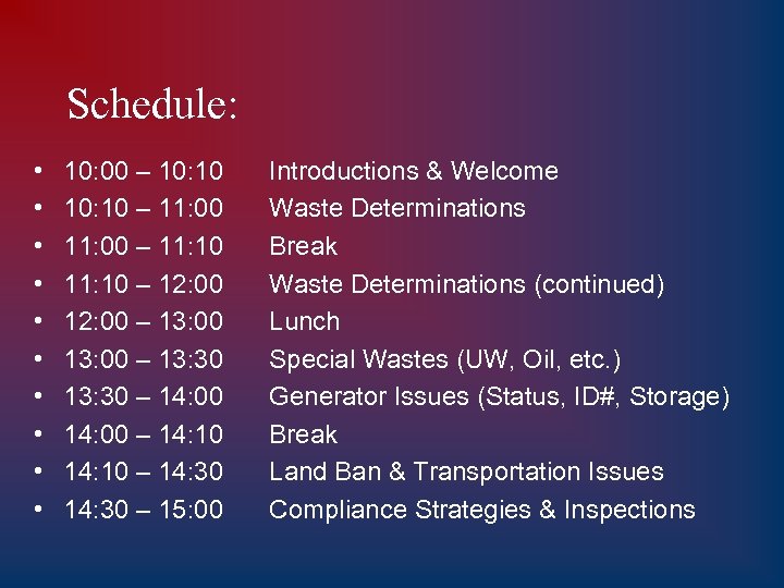 Schedule: • • • 10: 00 – 10: 10 – 11: 00 – 11: