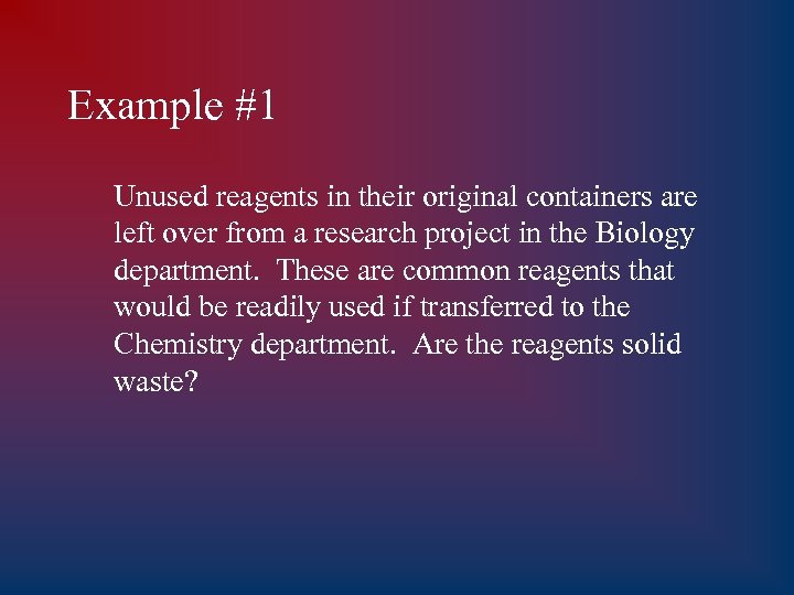 Example #1 Unused reagents in their original containers are left over from a research
