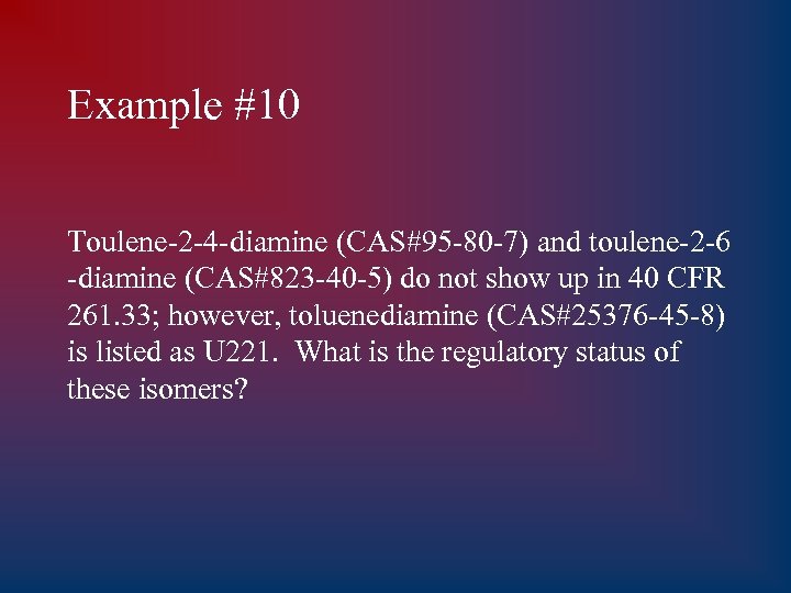 Example #10 Toulene-2 -4 -diamine (CAS#95 -80 -7) and toulene-2 -6 -diamine (CAS#823 -40