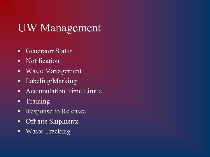 UW Management • • • Generator Status Notification Waste Management Labeling/Marking Accumulation Time Limits