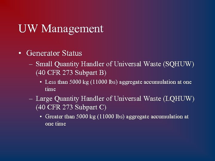 UW Management • Generator Status – Small Quantity Handler of Universal Waste (SQHUW) (40