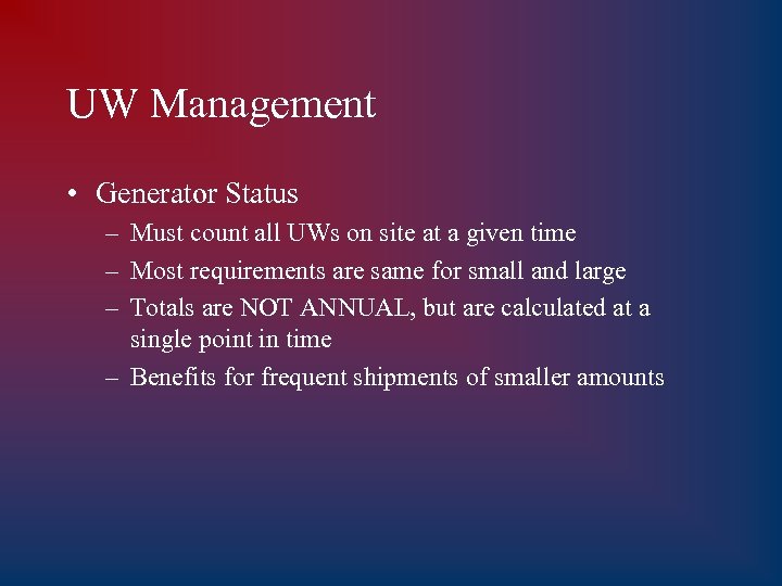 UW Management • Generator Status – Must count all UWs on site at a