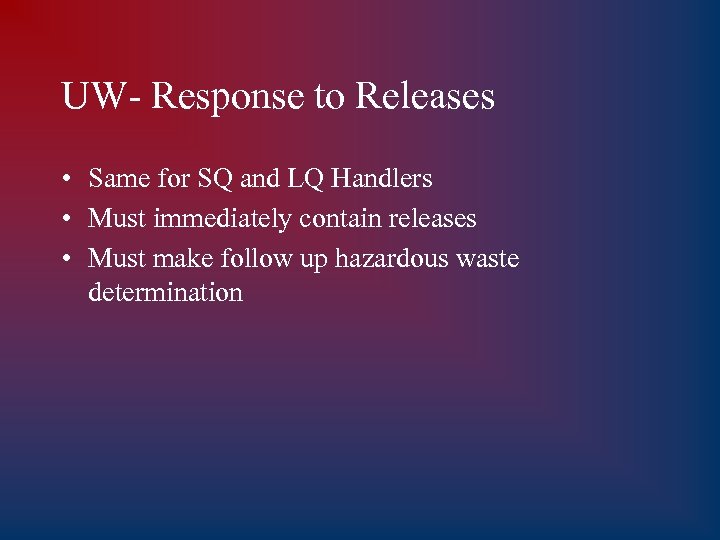 UW- Response to Releases • Same for SQ and LQ Handlers • Must immediately