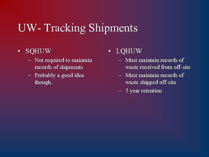 UW- Tracking Shipments • SQHUW – Not required to maintain records of shipments –