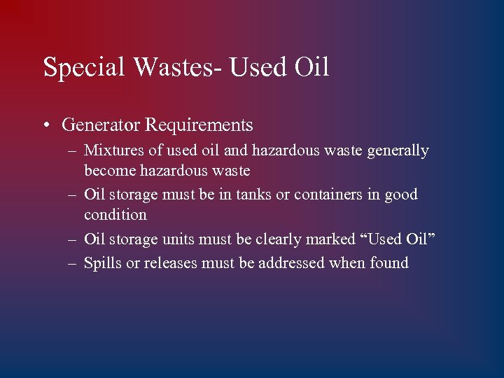 Special Wastes- Used Oil • Generator Requirements – Mixtures of used oil and hazardous