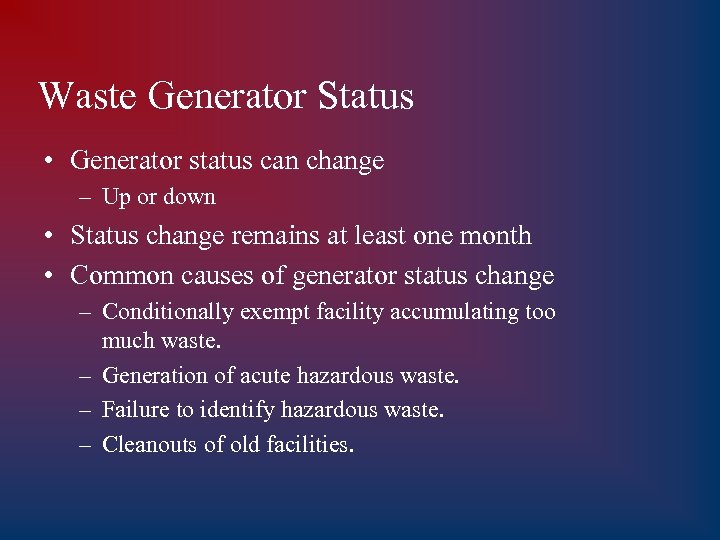 Waste Generator Status • Generator status can change – Up or down • Status