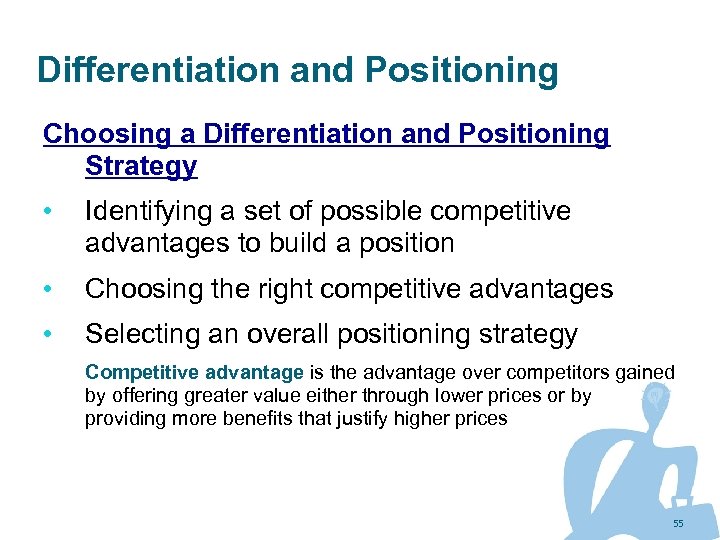 Differentiation and Positioning Choosing a Differentiation and Positioning Strategy • Identifying a set of