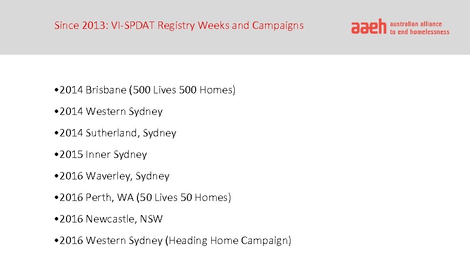 Since 2013: VI-SPDAT Registry Weeks and Campaigns • 2014 Brisbane (500 Lives 500 Homes)