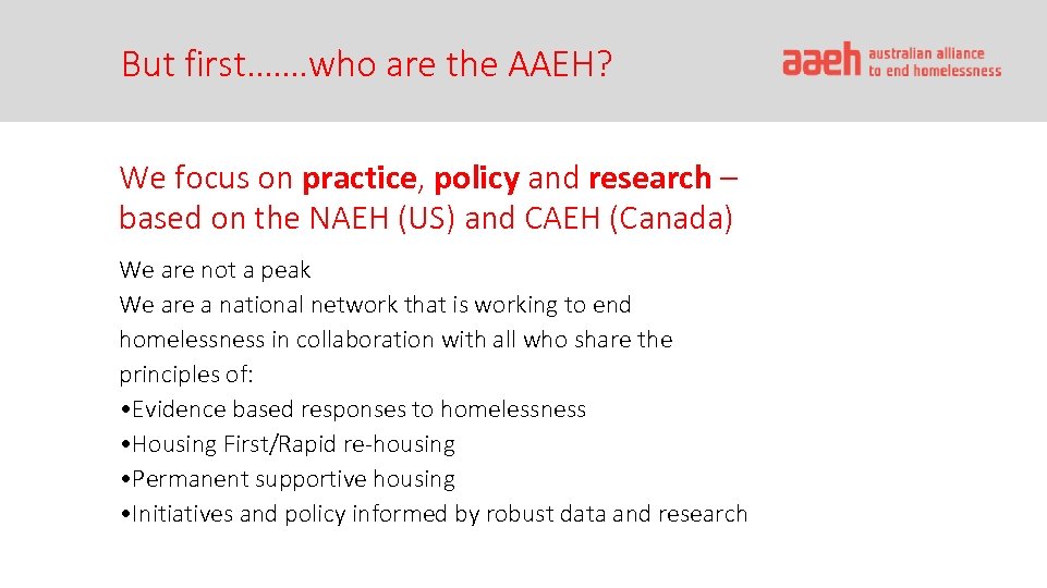 But first……. who are the AAEH? We focus on practice, policy and research –