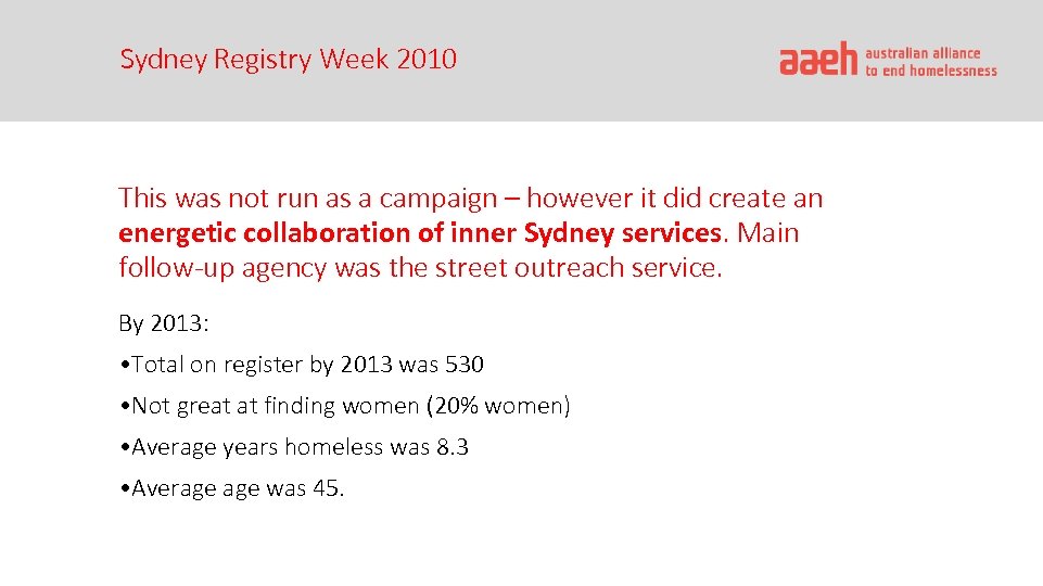 Sydney Registry Week 2010 This was not run as a campaign – however it