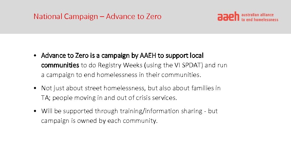 National Campaign – Advance to Zero • Advance to Zero is a campaign by