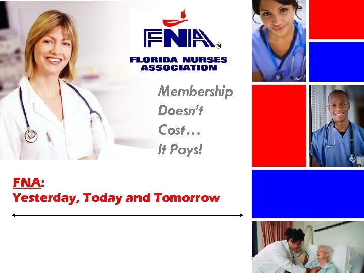 Membership Doesn’t Cost… It Pays! FNA: Yesterday, Today and Tomorrow 