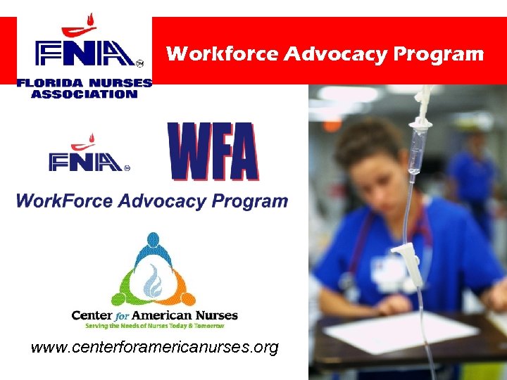 Workforce Advocacy Program www. centerforamericanurses. org 