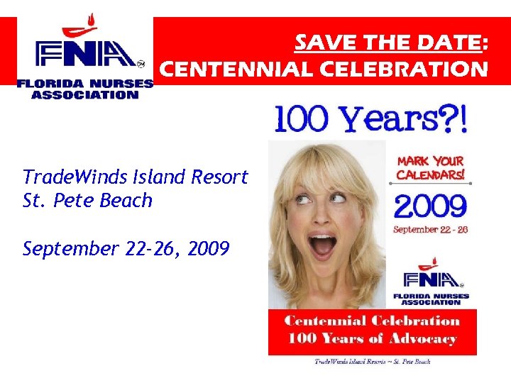 SAVE THE DATE: CENTENNIAL CELEBRATION Trade. Winds Island Resort St. Pete Beach September 22