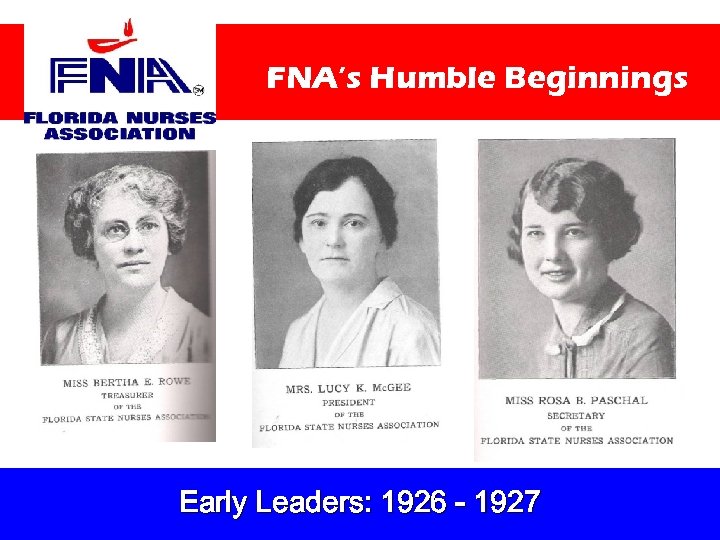 FNA’s Humble Beginnings Early Leaders: 1926 - 1927 