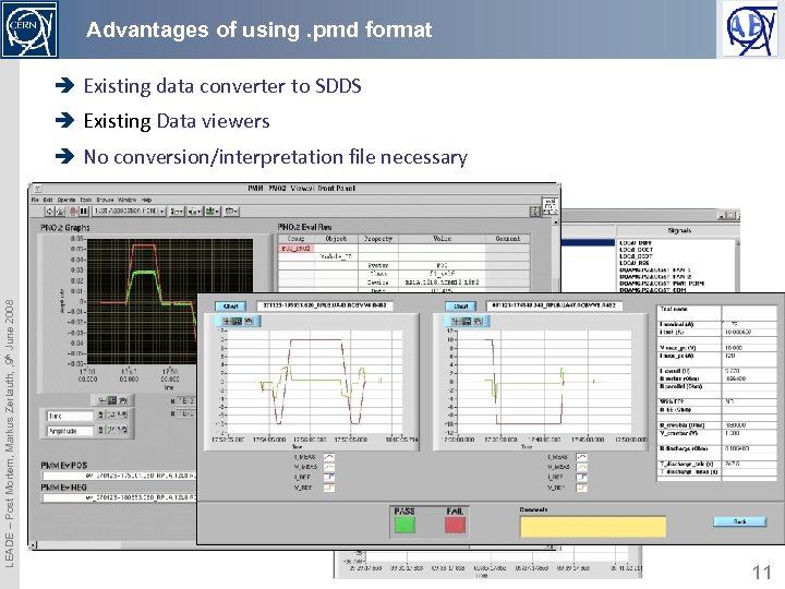 Advantages of using. pmd format è Existing data converter to SDDS è Existing Data