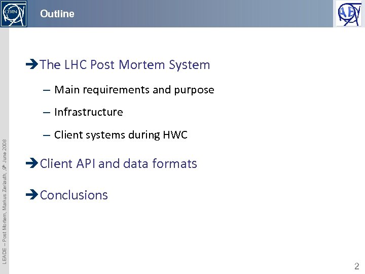 Outline èThe LHC Post Mortem System – Main requirements and purpose LEADE – Post