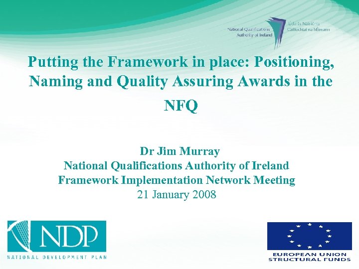 Putting the Framework in place: Positioning, Naming and Quality Assuring Awards in the NFQ